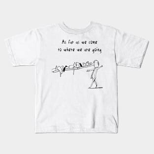 As far as we come to where we are going thank you gift | employee gift Kids T-Shirt